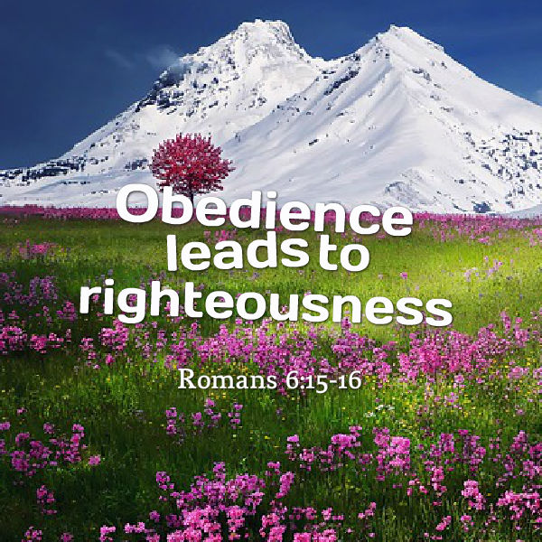 Obedience leads to righteousness