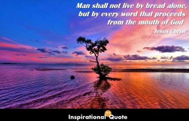 Jesus-Christ-Man-shall-not-live-by-bread-alone-but-by-every-word-that-proceeds-from-the-mouth-of-God-686x440