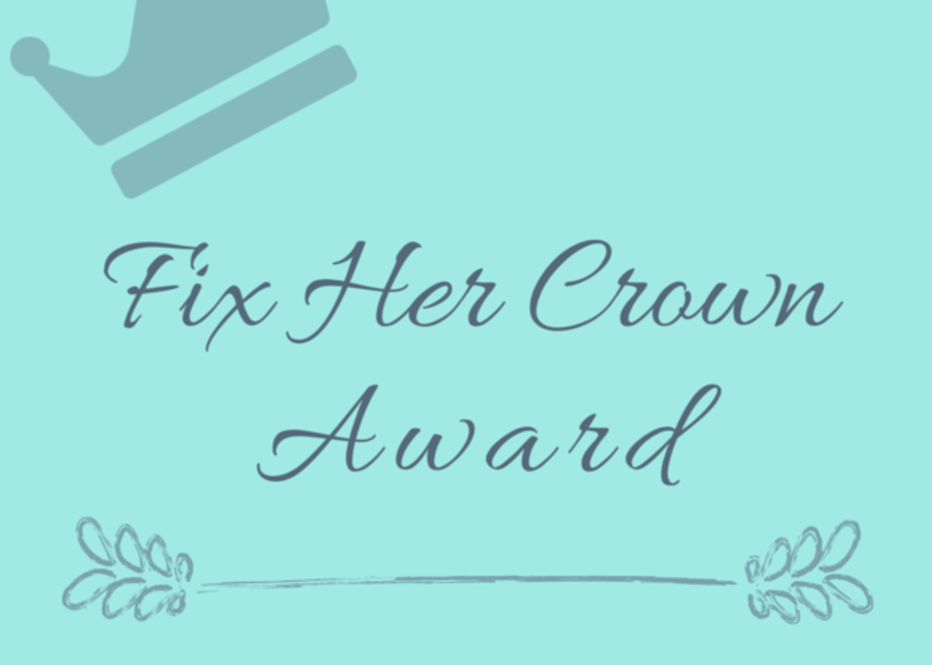 Fix Her Crown&nbsp;Award