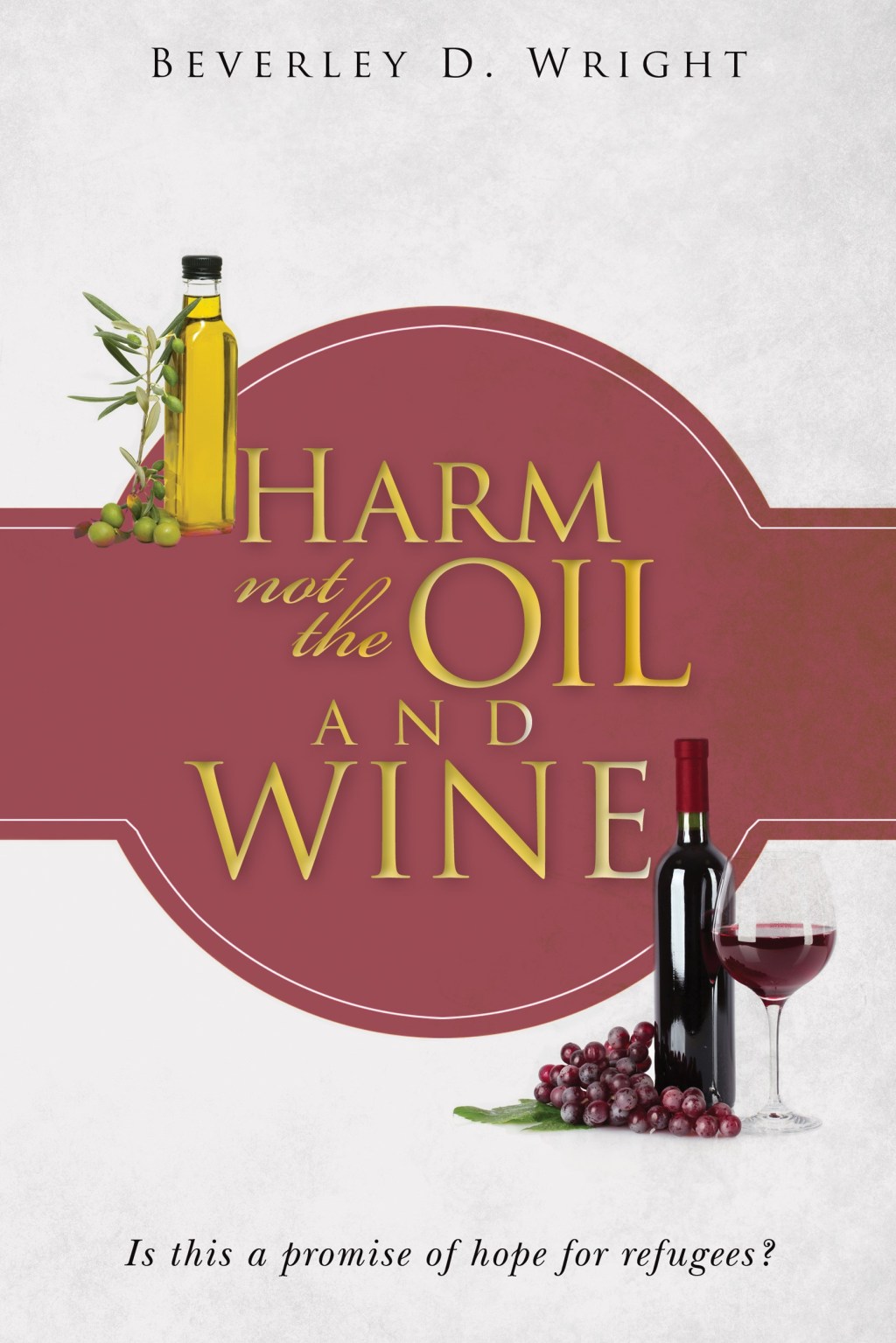Introducing Harm Not The Oil And Wine&nbsp;e-book