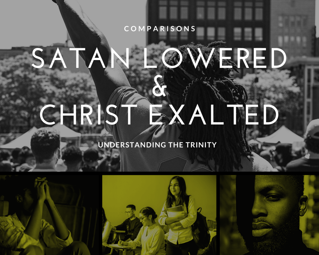 Comparisons – Satan Lowered & Christ&nbsp;Exalted