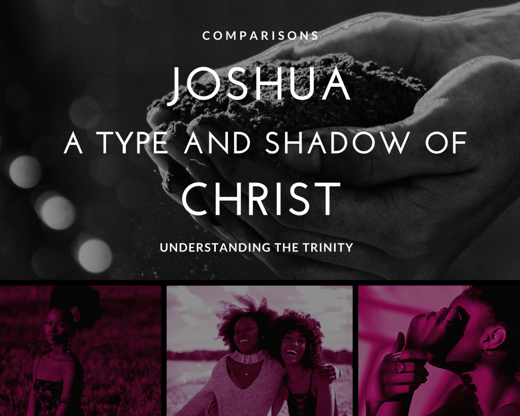 Comparisons – Joshua: A Type and Shadow of&nbsp;Christ