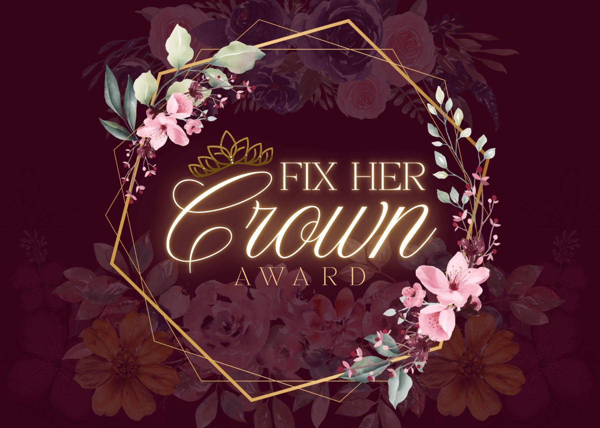 Fix Her Crown&nbsp;Award